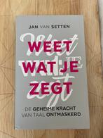 Weet wat je zegt. Jan van setten, Ophalen of Verzenden, Zo goed als nieuw