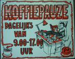 Koffiepauze dagelijks van 9 tot 5 reclamebord van kunststof, Info@deconoord.nl, Nieuw, Ophalen of Verzenden, Deco noord