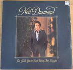 Neil Diamond – I'm Glad You're Here With Me Tonight, Ophalen of Verzenden, Zo goed als nieuw, 12 inch, Poprock