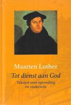 Maarten Luther - Tot dienst aan God, Ophalen of Verzenden, Zo goed als nieuw, Maarten Luther