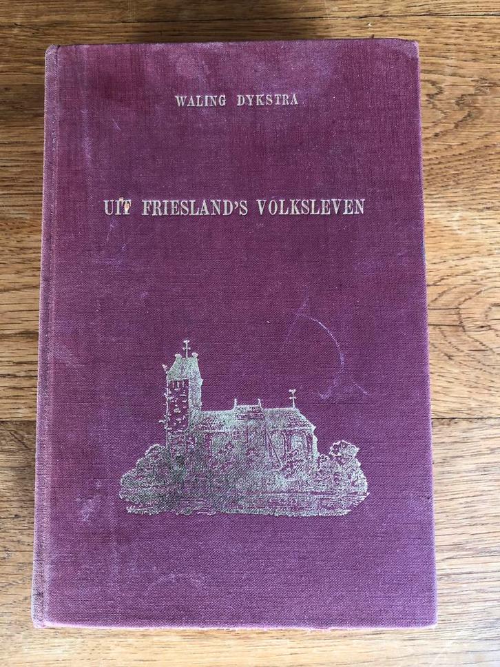 Uit Friesland's Volksleven - Waling Dykstra, Antiek en Kunst, Antiek | Boeken en Bijbels, Ophalen of Verzenden