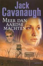 Jack Cavanaugh - Meer dan aardse machten, Boeken, Romans, Ophalen of Verzenden, Gelezen