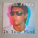 Bryan Ferry - In Your Mind LP, Cd's en Dvd's, Ophalen of Verzenden, Zo goed als nieuw, 12 inch, Poprock