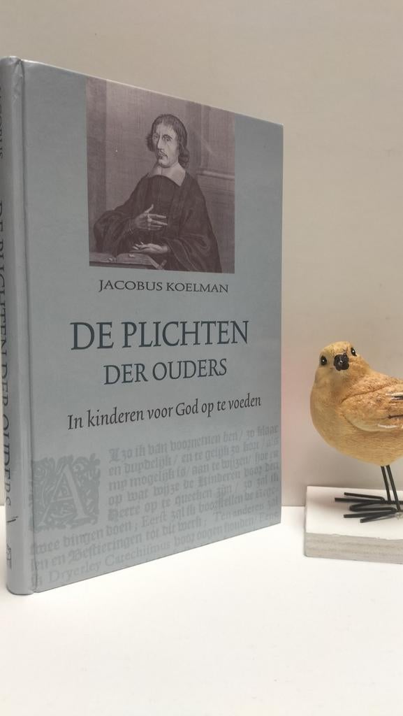Koelman, Ds. J.; De plichten der ouders, Boeken, Ophalen of Verzenden, Gelezen, Christendom | Protestants