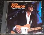 Roy Orbison our love song, Ophalen of Verzenden, Zo goed als nieuw, Rock-'n-Roll