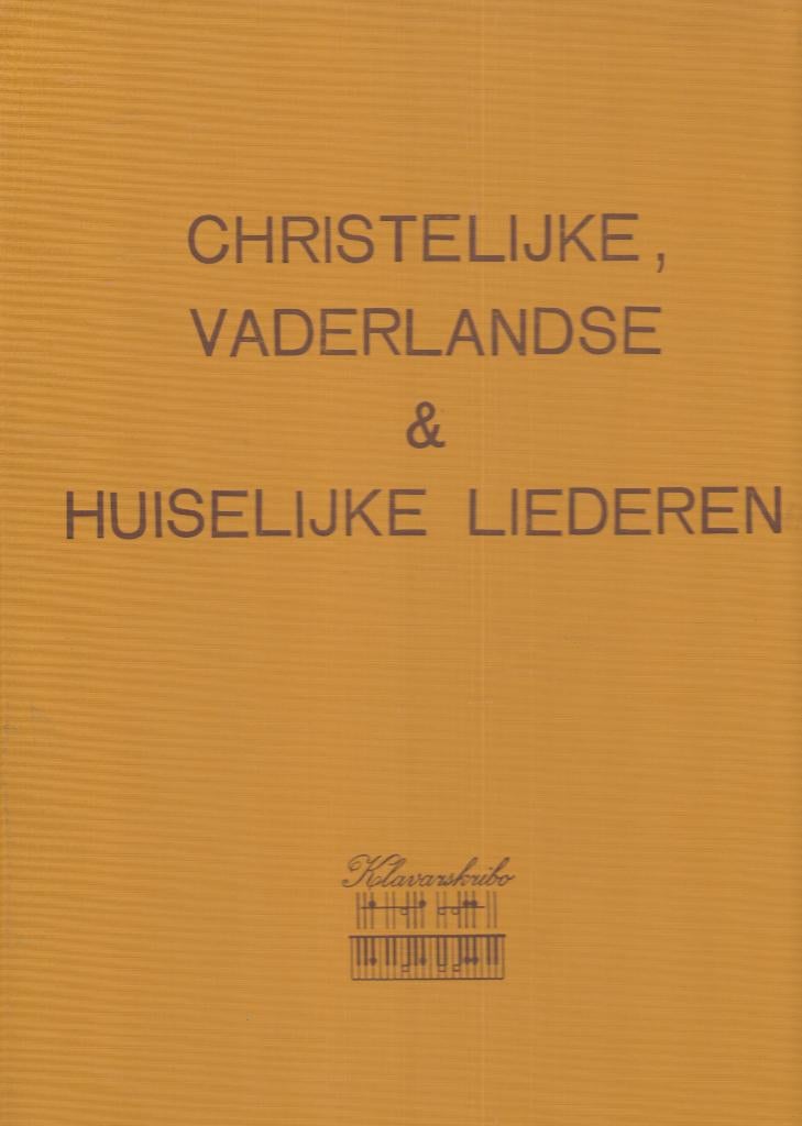 CHRISTELIJKE, VADERLANDSE & HUISELIJKE LIEDEREN-KLAVARSKRIBO, Muziek en Instrumenten, Bladmuziek, Ophalen of Verzenden, Gebruikt