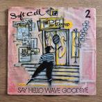 Soft Cell - Say Hello Wave Goodbye single, Ophalen of Verzenden, Gebruikt, Pop