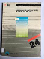 Gebruik van en alternatieven voor tropisch hout, Ophalen of Verzenden, Gelezen, Bloemen, Planten en Bomen