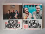 Van Moskou tot Moermansk + Van Moskou tot Magadan, Alle leeftijden, Ophalen of Verzenden, Zo goed als nieuw, Non-fictie