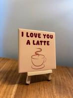 Tegeltje ‘i love you a latte’, Ophalen of Verzenden, Nieuw