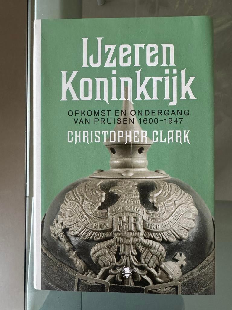 IJzeren Koninkrijk: Opkomst en ondergang van Pruisen 1600-19, Ophalen of Verzenden, 20e eeuw of later, Nieuw