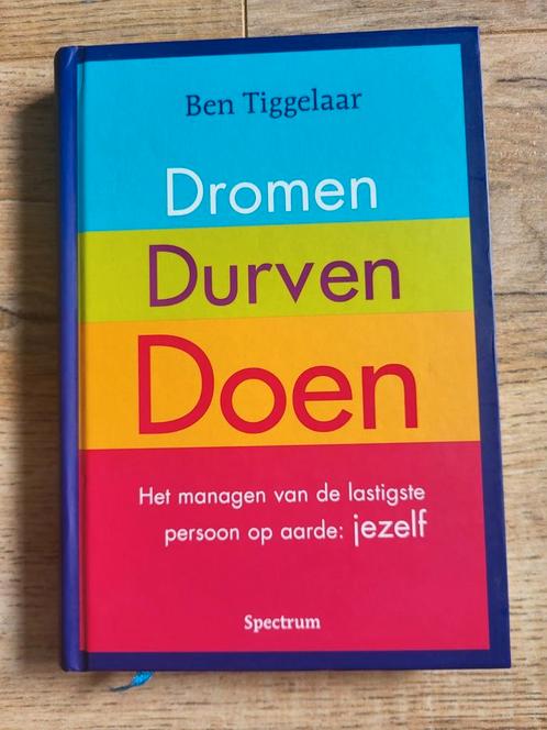 Ben Tiggelaar - Dromen, Durven, Doen, Boeken, Wetenschap, Zo goed als nieuw, Ophalen of Verzenden