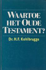 Dr.H.F.Kohlbrugge - WAARTOE HET OUDE TESTAMENT?, Boeken, Ophalen of Verzenden, Gelezen