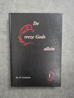 Ds. W. Verhoeks - De vreze Gods allein (deel 1), Boeken, Ophalen of Verzenden, Zo goed als nieuw