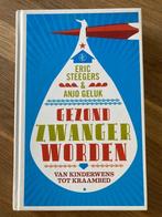 Gezond zwanger worden, Boeken, Zwangerschap en Opvoeding, Eric Steegers, Zwangerschap en Bevalling, Ophalen of Verzenden, Zo goed als nieuw