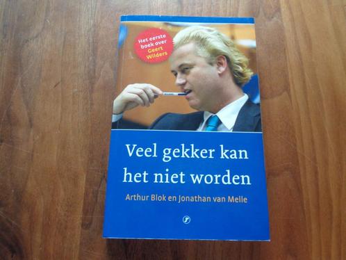Veel gekker kan het niet worden - Eerste boek over Wilders, Boeken, Politiek en Maatschappij, Zo goed als nieuw, Maatschappij en Samenleving