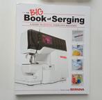 Bernina BIG Book of Serging, Hobby en Vrije tijd, Naaimachines en Toebehoren, Ophalen of Verzenden, Zo goed als nieuw, Lockmachine