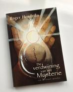 De verdwijning van het mysterie, R. Hendriks, Ophalen of Verzenden, Zo goed als nieuw, Nederland