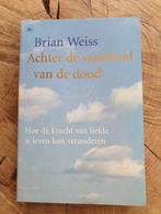Brian Weiss - Achter de waarheid van de dood, Achtergrond en Informatie, Spiritualiteit algemeen, Brian Weiss, Ophalen of Verzenden