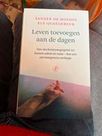 Leven toevoegen aan de dagen - Sander de Hosson, Ophalen of Verzenden, Zo goed als nieuw, Overige onderwerpen