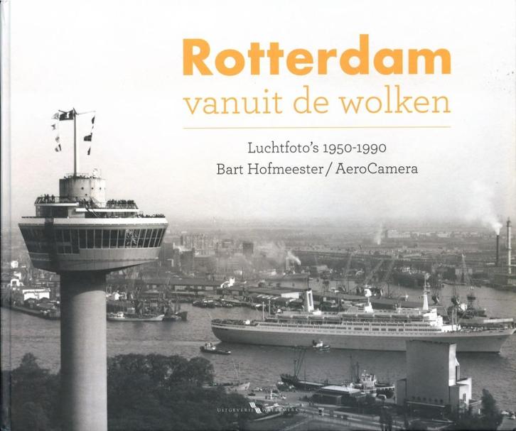 Rotterdam vanuit de wolken. Bart Hofmeester, Boeken, Geschiedenis | Stad en Regio, Zo goed als nieuw, 20e eeuw of later, Ophalen of Verzenden