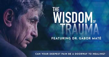 [FILM] Gabor Maté - The Wisdom of Trauma (NL ondertiteld)