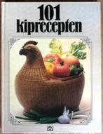 101 kiprecepten, Hoofdgerechten, Gezond koken, Ophalen of Verzenden, Europa