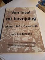Van inval tot bevrijding 4045 leo Steeghs gesigneerd Beringe, Ophalen of Verzenden, Tweede Wereldoorlog, Gelezen, Overige onderwerpen