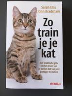Boek ; Zo train je je kat van Sarah Ellis, John Bradshaw, Ophalen of Verzenden, Zo goed als nieuw, Katten