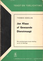 Jan Klaasz of Gewaande Dienstmaagt - Thomas Asselijn, Boeken, Gelezen, Ophalen of Verzenden, Thomas Asselijn, Toneel