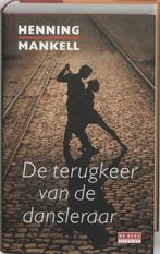 Henning Mankell De terugkeer van de dansleraar, Ophalen of Verzenden, Zo goed als nieuw, Henning Mankell
