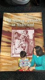 Vijf eeuwen opvoeden in Nederland, Boeken, Gelezen, Ophalen of Verzenden, M. Rietveld-van Wingerden; J. Noordman; N. Bakker