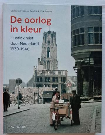 De oorlog in kleur - Hustinx reis door Nederland 1939-1946 beschikbaar voor biedingen