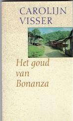 Carolijn Visser. Het goud van Bonanza. ISBN 9789074336260, Boeken, Reisverhalen, Zo goed als nieuw, Ophalen, Midden-Amerika