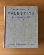 Frank Scholten Palestina Toegangspoort Jaffa 1935 1ste Ed., Ophalen of Verzenden, Frank Scholten