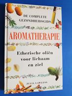 de complete gezondheidsgids Aromatherapie - Julia Lawless, Boeken, Verzenden, Zo goed als nieuw