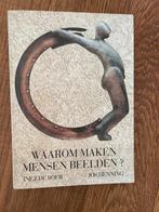 Waarom Maken Mensen Beelden? - Inez de Boer, Ophalen of Verzenden, Gelezen, Beeldhouwkunst
