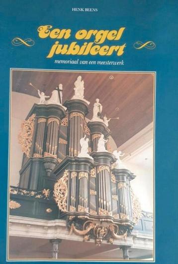 Henk Beens - Een orgel jubileert beschikbaar voor biedingen