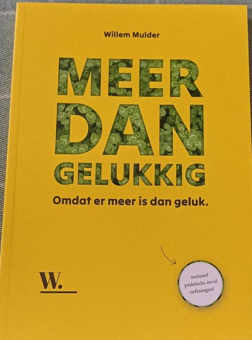 Meer dan gelukkig - Willem Mulder, Boeken, Psychologie, Zo goed als nieuw, Overige onderwerpen, Ophalen of Verzenden