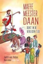 Maffe meester Daan duikt in de verleden tijd 9789085434474, Judith van Helden, Ophalen of Verzenden, Zo goed als nieuw