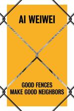 Ai Weiwei - Good Fences Make Good Neighbors, Nieuw, Ophalen of Verzenden, Schilder- en Tekenkunst