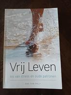 Vrij Leven - Los van stress en oude patronen, Boeken, Ophalen of Verzenden, Zo goed als nieuw, Overige onderwerpen, Bas van Pelt