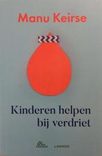 Kinderen helpen bij verdriet - Manu Keirse, Verzenden, Zo goed als nieuw