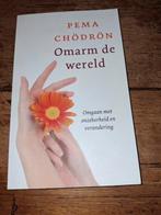 Pema Chödrön - Omarm de wereld, Ophalen of Verzenden, Zo goed als nieuw, Pema Chödrön