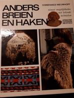 Anders breien en haken - Constance Nieuwhoff, Ophalen of Verzenden, Gelezen, Breien en Haken