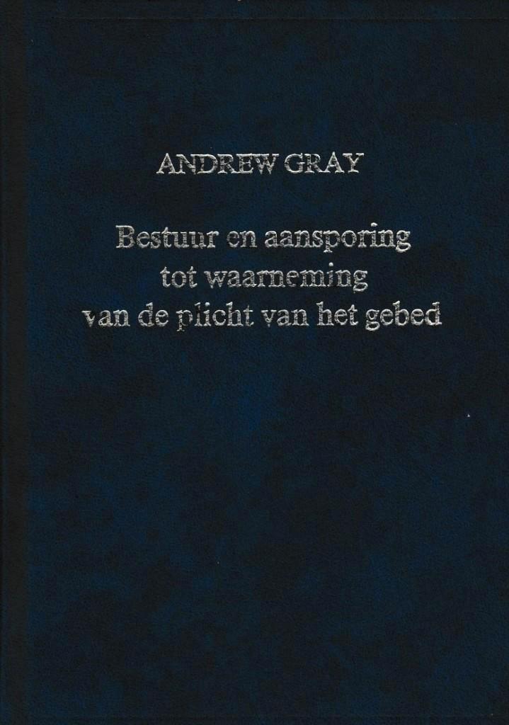 ANDREW GRAY - BESTUUR EN AANSPORING TOT PLICHT GEBED, Boeken, Godsdienst en Theologie, Gelezen, Ophalen of Verzenden