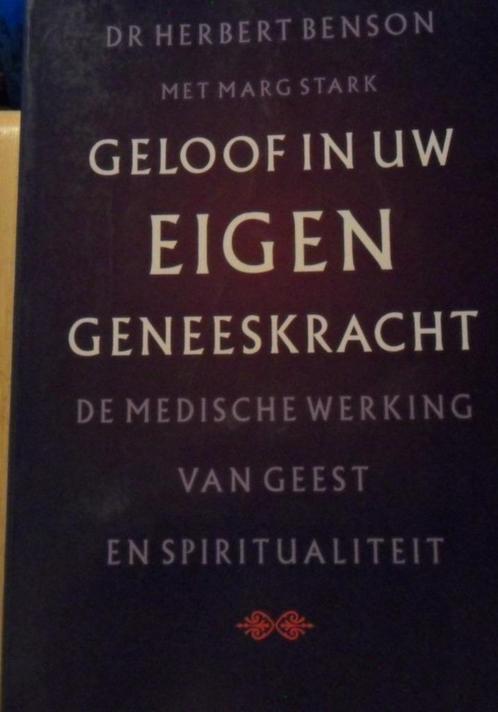 Geloof in uw eigen geneeskracht, Dr Herbert Benson, Boeken, Gezondheid, Dieet en Voeding, Zo goed als nieuw, Verzenden