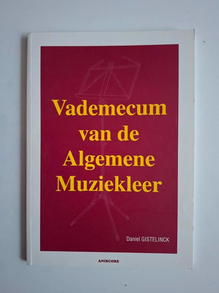 Vademecum van de Algemene Muziekleer - Daniel Gistelinck, Boeken, Muziek, Gelezen, Algemeen, Ophalen of Verzenden