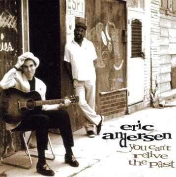 CD Eric Andersen - You can't relive the past beschikbaar voor biedingen