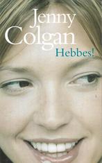 Jenny Colgan - Hebbes!, Boeken, Ophalen of Verzenden, Zo goed als nieuw, Jenny Colgan